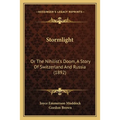 Stormlight: Or The Nihilist's Doom, A Story Of Switzerland And Russia (1892)