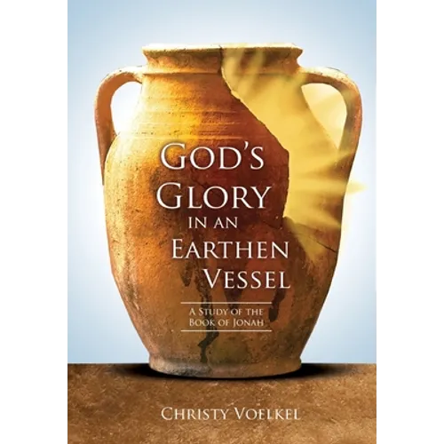 God's Glory in an Earthen Vessel