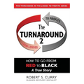 The Turnaround 2: How to Go from Red to Black, A True Story