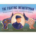 The Fighting Infantryman: The Story of Albert D. J. Cashier, Transgender Civil War Soldier