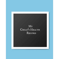 My child's Health Record: Child's Medical History To do Book, Baby 's Health keepsake Register & Information Record Log, Treatment Activities Tracker