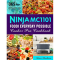 Ninja MC1101 Foodi Everyday Possible Cooker Pro Cookbook: 365 Days of Simple 8-in-1 Casserole Recipes for Effortless One-Pot Cooking, Featuring Slow C