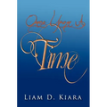 Once Upon a Time: A Short Story by Liam Desmond Kiara