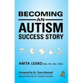 Becoming an Autism Success Story: Anita Lesko