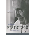 El Papa Francisco: Vida Y Revolución: Una Biografía de Jorge Bergoglio