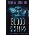 Blood Sisters: A Shea Stevens Thriller