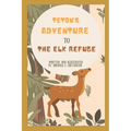 Teton's Adventure to the Elk Refuge: Written and Illustrated by Brianna J. Gretsinger