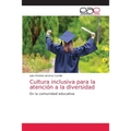 Cultura inclusiva para la atención a la diversidad