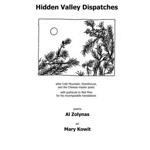 Hidden Valley Dispatches: after Cold Mountain, Stonehouse, and the Chinese master poets
