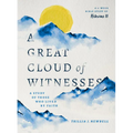 A Great Cloud of Witnesses: A Study of Those Who Lived by Faith (a Study in Hebrews 11)