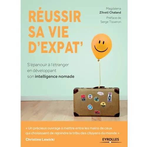 Réussir sa vie d'expat': S'épanouir à l'étranger en développant son intelligence nomade