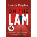 On the Lam: Great (and Not So Great) Escapes from Prison