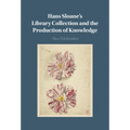 Hans Sloane's Library Collection and the Production of Knowledge
