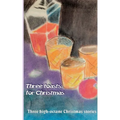 Three toasts for Christmas: Three high-octane Christmas stories