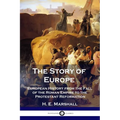 The Story of Europe: European History from the Fall of the Roman Empire to the Protestant Reformation