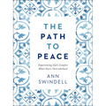 The Path to Peace: Experiencing God's Comfort When You're Overwhelmed
