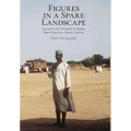 Figures in a Spare Landscape: Serving In The Twilight Of Empire, Bornu Province, Nigeria, 1959-60