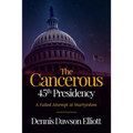 The Cancerous 45th Presidency