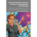 Nurse Dorothea(R) presents Anxiety and Managing It with Synergy