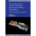 Planar Slow Wave Structure Traveling Wave Tubes: Design, fabrication and experiment