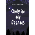 Only In My Dreams