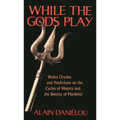 While the Gods Play: Shaiva Oracles and Predictions on the Cycles of History and the Destiny of Mankind