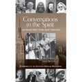 Conversations in the Spirit: Lex Hixon's Wbai 'in the Spirit' Interviews: A Chronicle of the Seventies Spiritual Revolution