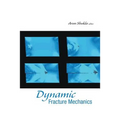 Dynamic Fracture Mechanics