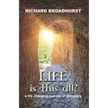 Life is this All?: a life changing journey of discovery