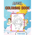 Angel Coloring Book For kids: Fun Design - Children and toddler Gift - For Christian - 50 Illustrations