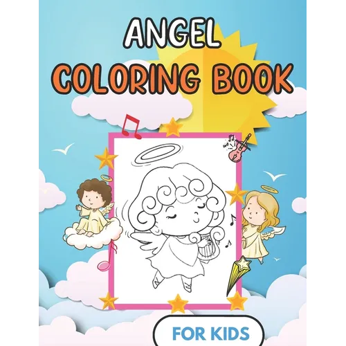 Angel Coloring Book For kids: Fun Design - Children and toddler Gift - For Christian - 50 Illustrations