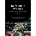 Burnout in Women: A Modern Mom's Guide to Stress Recovery: Practical Solutions for Working Mothers to Overcome Exhaustion, Set Boundaries, and Reclaim