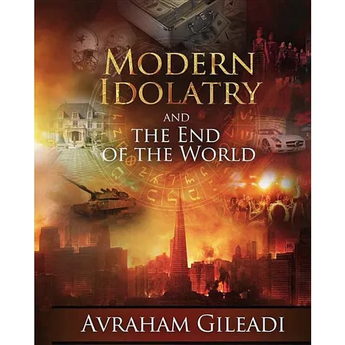 Modern Idolatry and the End of the World