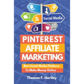 Pinterest Affiliate Marketing - Best Social Media Platform to Make Passive Income Online