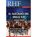 RHF - Revista de Historia del Fascismo: El Fascismo del Siglo XXI (Primera Parte). El Fascismo que fue y el Fascismo que podría volver a ser.