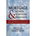 Mortgage Secrets, Strategies, and Warnings