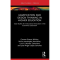 Gamification and Design Thinking in Higher Education: Case Studies for Instructional Innovation in the Economics Classroom