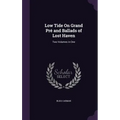 Low Tide On Grand Pré and Ballads of Lost Haven: Two Volumes in One
