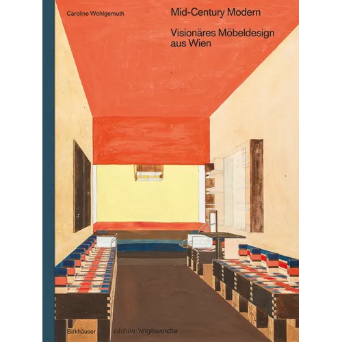 Mid-Century Modern - Visionäres Möbeldesign Aus Wien