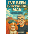 I've been everywhere, man