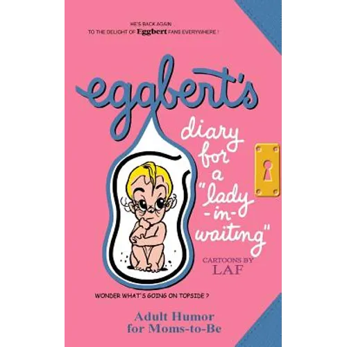 Eggbert's Diary for a "lady-in-waiting": From the original published in 1964
