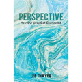 Perspective: How Our Lives Get Channeled