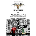 L'Emprise du Mondialisme - Crise Majeure - Origine & Aboutissement
