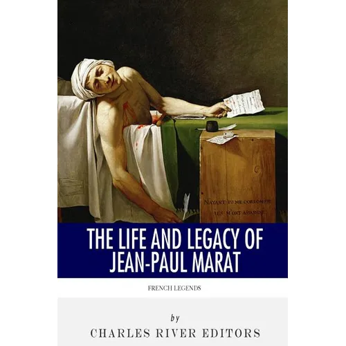 French Legends: The Life and Legacy of Jean-Paul Marat