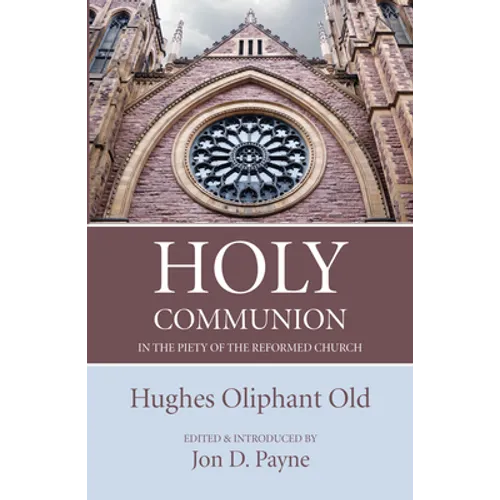 Holy Communion in the Piety of the Reformed Church