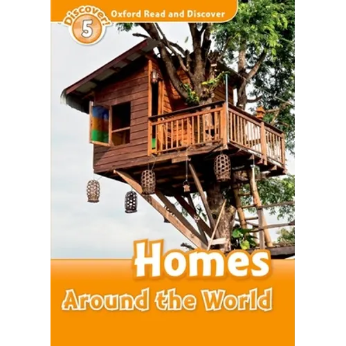 Oxford Read and Discover: Level 5: 900-Word Vocabularyhomes Around the World