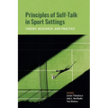 Principles of Self-Talk in Sport Settings: Theory, Research, and Practice
