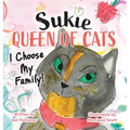 Sukie-Queen of Cats: I Choose My Family!
