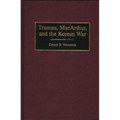 Truman, Macarthur, and the Korean War