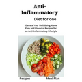 Anti-Inflammatory Diet for One: Anti-Inflammatory Diet for One, Beginners, Two, disease reduction diet, recipes, Meal Plan, Mediterranean Diet, vegan,